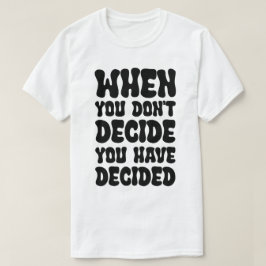 Citat om beslut som definierar riktning t shirt
