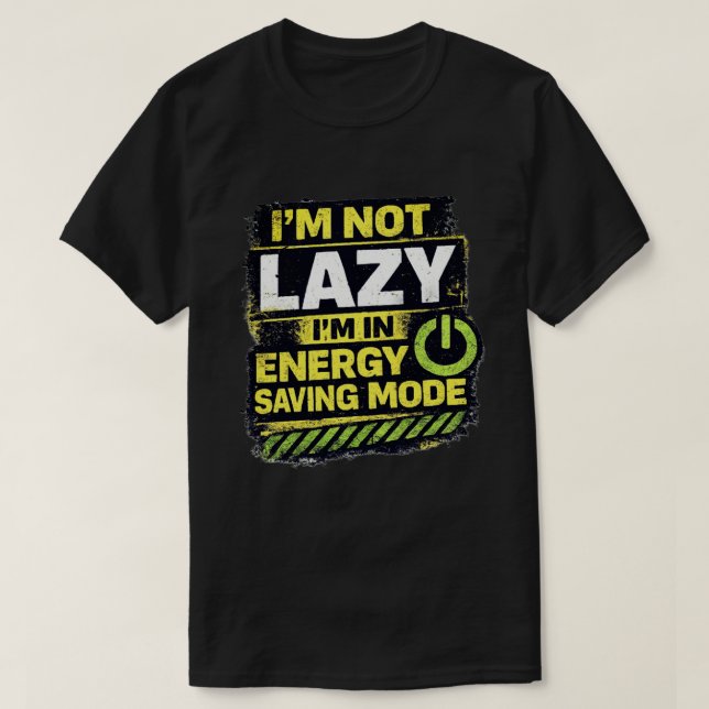Citat om lat energi sparande läge t shirt (Design framsida)