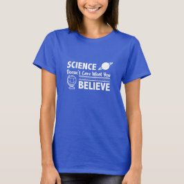 Citatet "Vetenskap Bryr Sig Inte Om Vad Du Tror" T Shirt