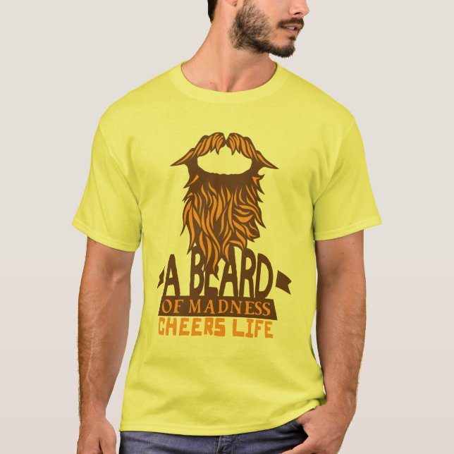 citation_barbe_beard_madness_cheers_life_moustache t shirt (Framsida)
