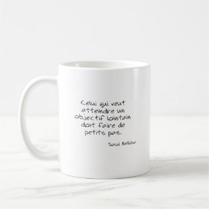 Citation Saul Bell Celui qui veut atteindre Kaffemugg