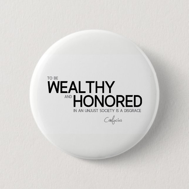 CITATIONSTECKEN: Confucius: Förmöget och hedrat Knapp (Framsida)