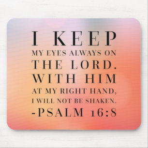 Citationstecken för Psalm16:8bibel Musmatta