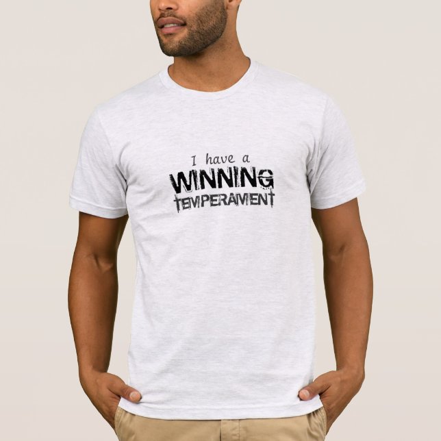 Citationstecknet har jag en vinnande temperament t shirt (Framsida)