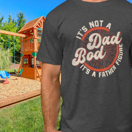 Citattlyft för Pappa Bod Far Figur T Shirt