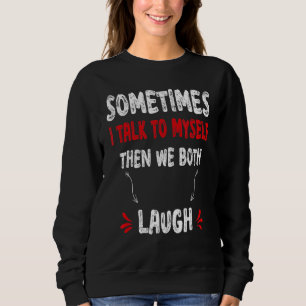 Citera ibland när jag pratar med mig själv, då vi  t shirt