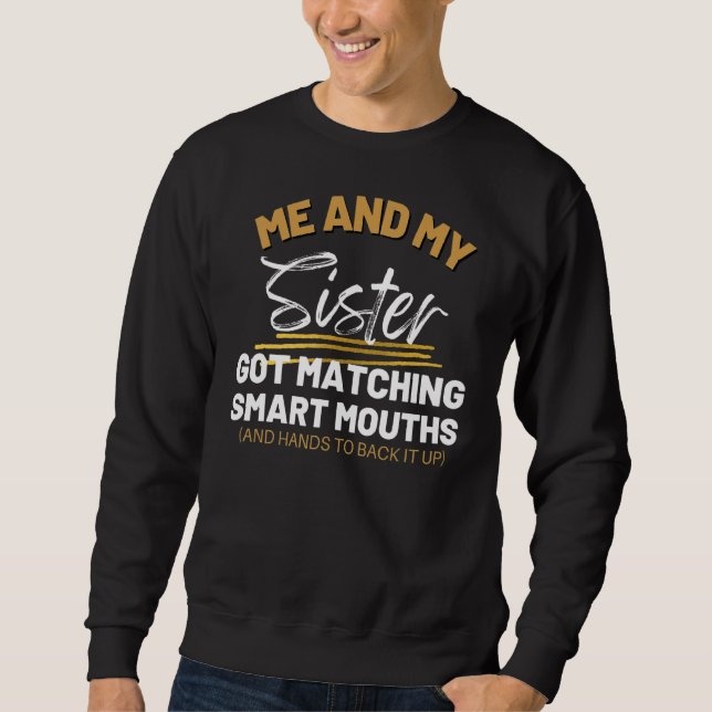 citerar mig och min syster Har Matching Smart Mout Lång Ärmad Tröja (Framsida)