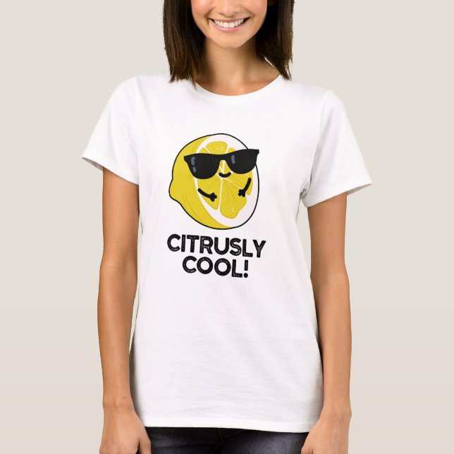 Citrusly Coola Funny Citrus Pun T Shirt (Framsida)