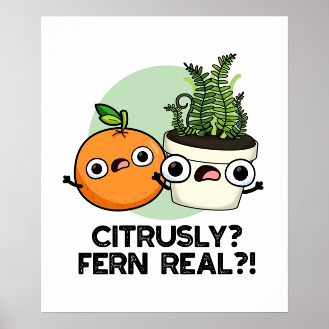 Citrusly Fern Real Funny Citrus Plant Pun Poster (Framsidan)