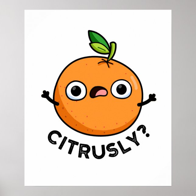 Citrusly Funny Serie Orange Pun Poster (Framsidan)