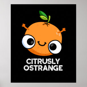 Citrusly Okonstig Orange Strange Pun Mörk BG Poster