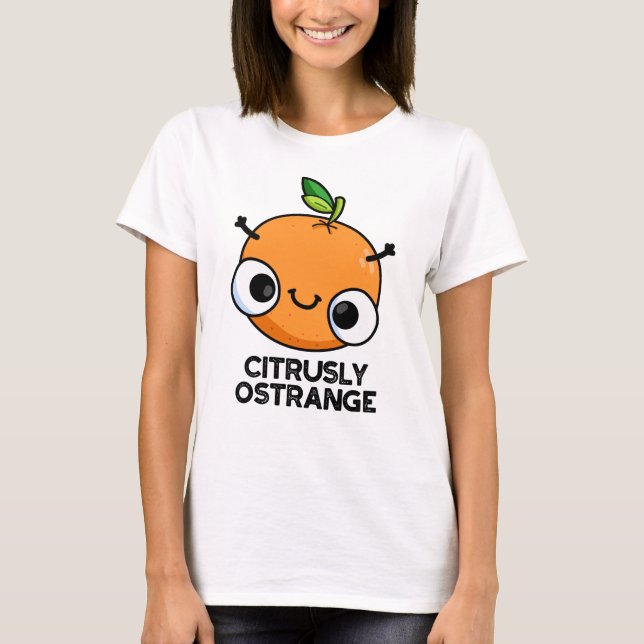 Citrusly Oodd Orange Pun T Shirt (Framsida)