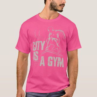 City As A Gym Parkour T Shirt