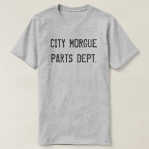 CITY MORGUE PARTS DEPT. TEE