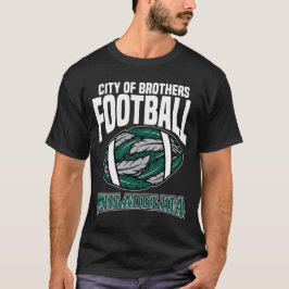 CITY OF BROTHERS FOOTBALL - PHILADELPHIA FOOTBALL T SHIRT