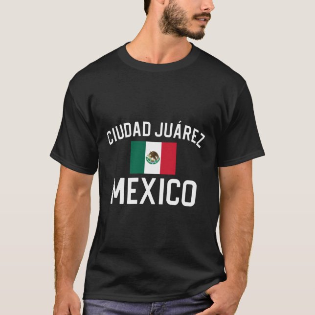 Ciudad Juarez Mexiko Gift Ciudad Juarez Mexiko T Shirt (Framsida)
