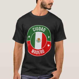 Ciudad Madero, Mexico City T Shirt