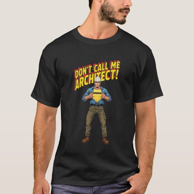 Civil Engineer as Superhero Saying Don't Call Me A T Shirt (Framsida)