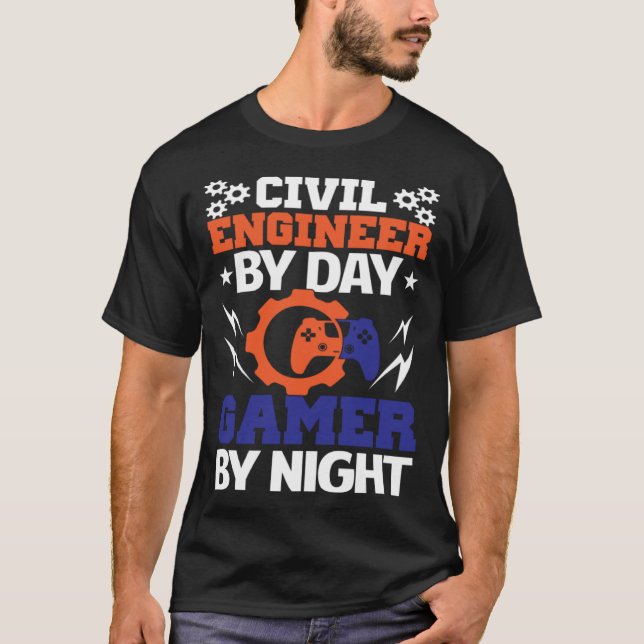 Civil Engineer By Day Gamer By Night Engineering B T Shirt (Framsida)
