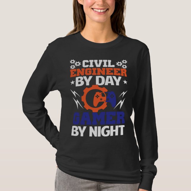 Civil Engineer By Day Gamer By Night Engineering B T Shirt (Framsida)