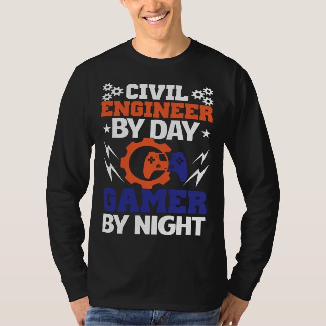 Civil Engineer By Day Gamer By Night Engineering B T Shirt (Framsida)