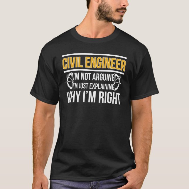Civil Engineer I'm Right Civil Engineering T Shirt (Framsida)