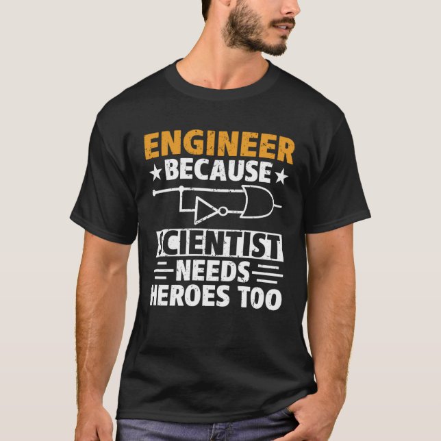 Civil Engineer Scientist Needs Heroes Too Civil En T Shirt (Framsida)