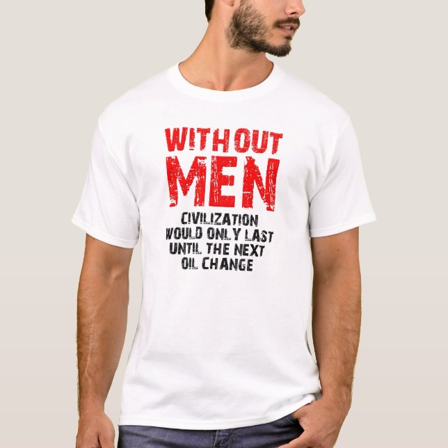 Civilisation Utan Män Rolig T-shirt (Framsida)