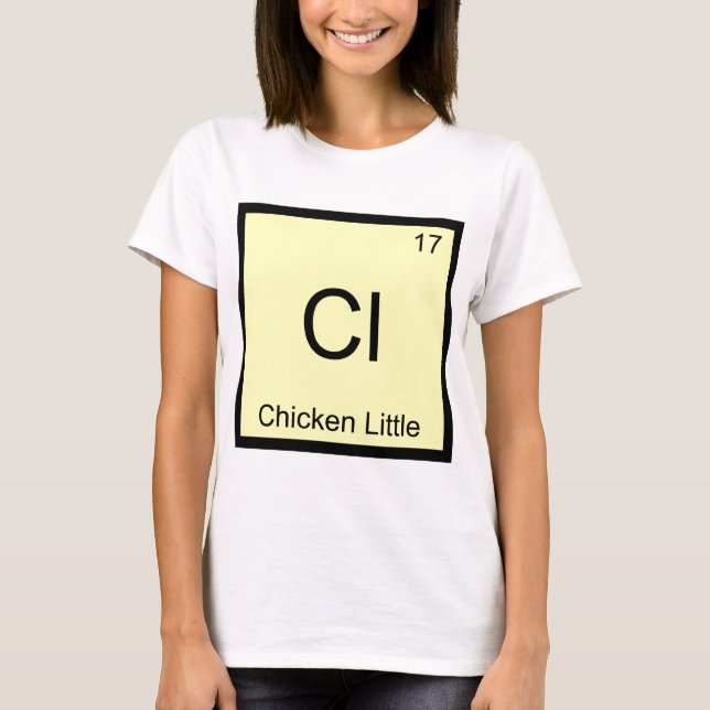 Cl - Chicken Little Rolig Kemisk Element Symbol Tee (Framsida)