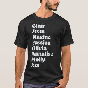 Clair Joan Maxine Jessica Olivia Annalise Molly Ja T Shirt