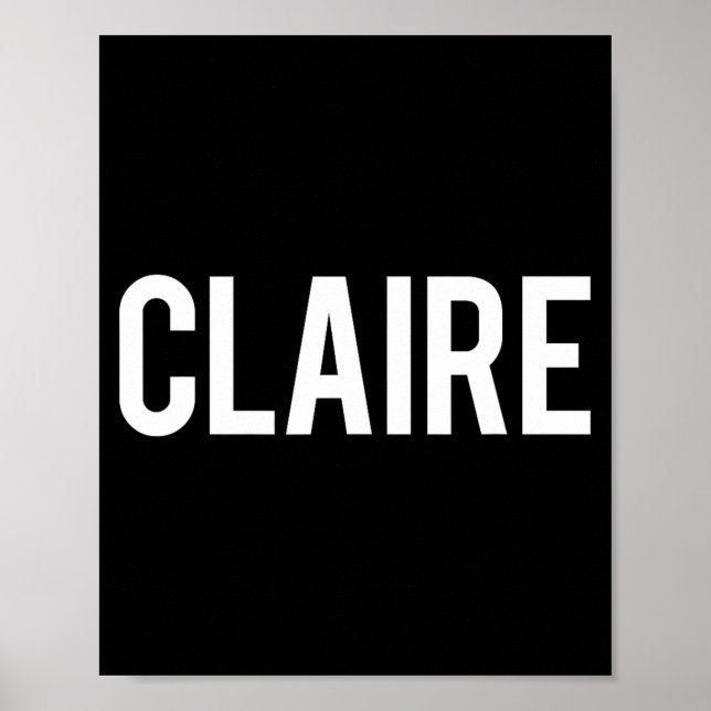 Claire - Cool New Funny Name Fan Gift Tee  Poster (Framsidan)