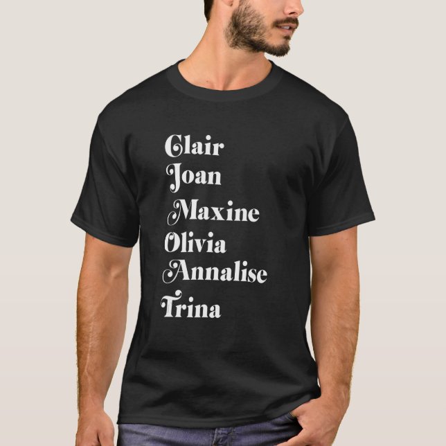 Claire Joan Maxine Olivia Annalise Trina T Shirt (Framsida)