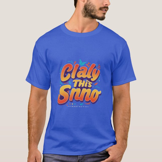 Claly this Snno. T-shirt-design T Shirt (Framsida)