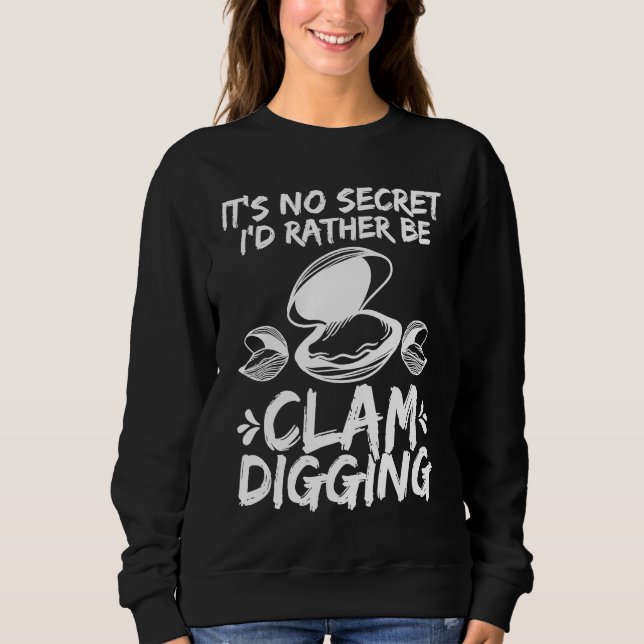 Clamming Its no Secret Clam Digger  Clam Digging T Shirt (Framsida)
