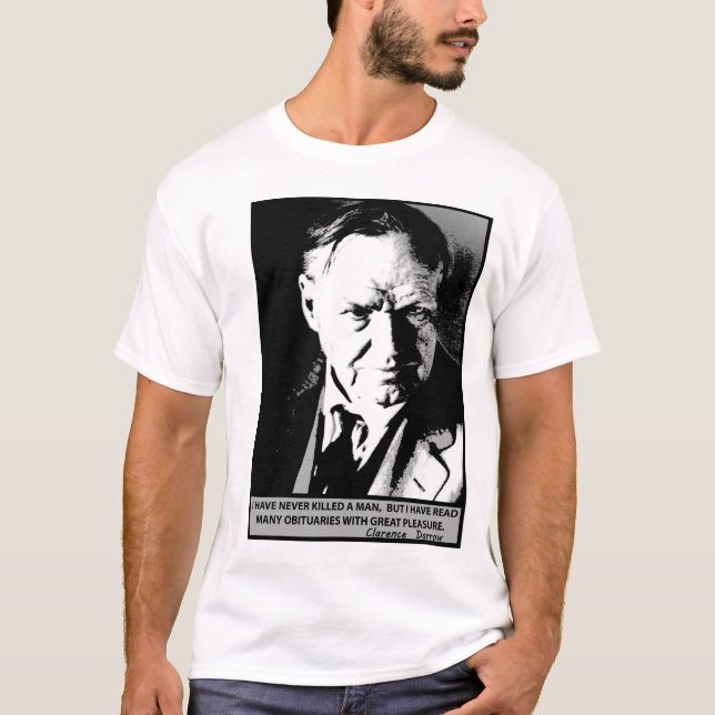 Clarence Darrow dödade aldrig en man men. T-shirt (Framsida)