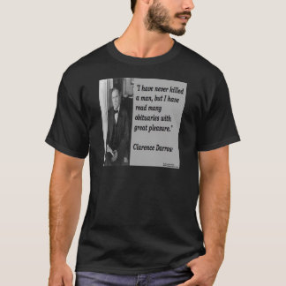 Clarence Darrow & Obituary Quote T Shirt