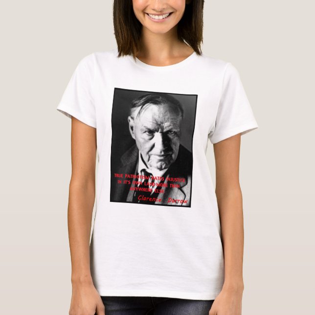 Clarence Darrow patriotism hatar orättvisa Tee Shirt (Framsida)