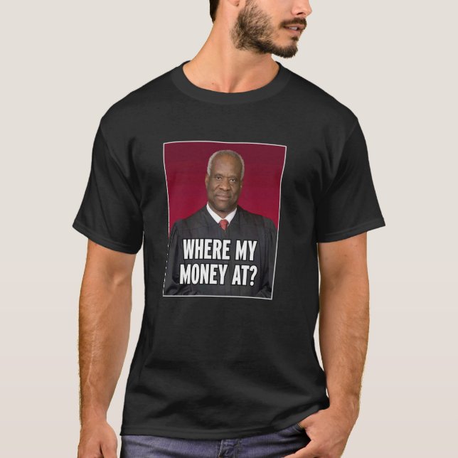 Clarence Thomas där mina pengar är på T Shirt (Framsida)