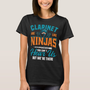 Clarinet är som Ninjas du inte kan höra oss, men v T Shirt