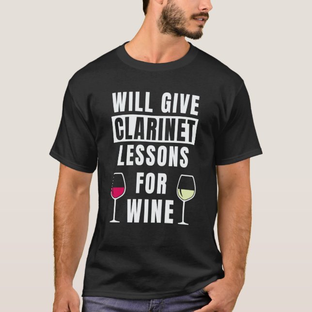 Clarinet Lessons For Wine Teaching Clarinet Player T Shirt (Framsida)