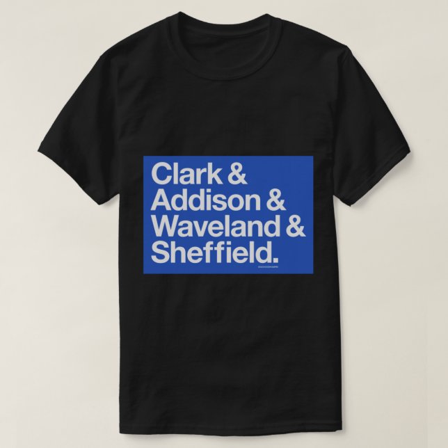Clark&amp; Addison&amp; Waveland &amp; Sheffield T Shirt (Design framsida)