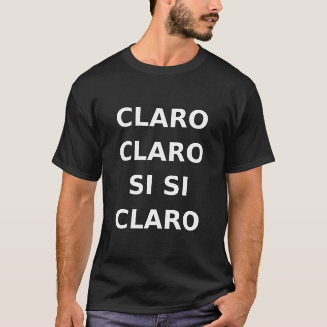 CLARO CLARO SI SI CLARO (BLACK) – Marixa Quote  T Shirt (Framsida)