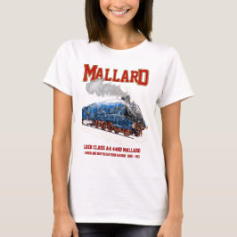 Class A4 Mallard - World Fastest Steam Locomotive T Shirt