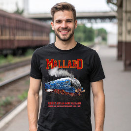 Class A4 Mallard - World Fastest Steam Locomotive T Shirt