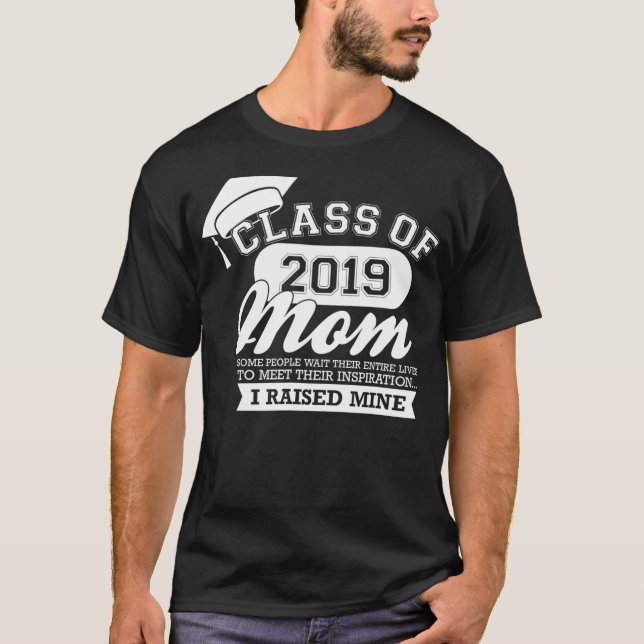 Class of 2019 Proud Mom Graduate Funny Graduation  T Shirt (Framsida)