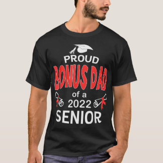 Class Of 2022 Proud Bonus Dad Of A 2022 Senior Sch T Shirt