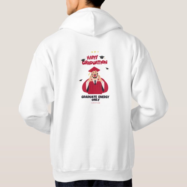 Class of 2026 Graduation | Graduate Energy Only Hoodie (Baksida)