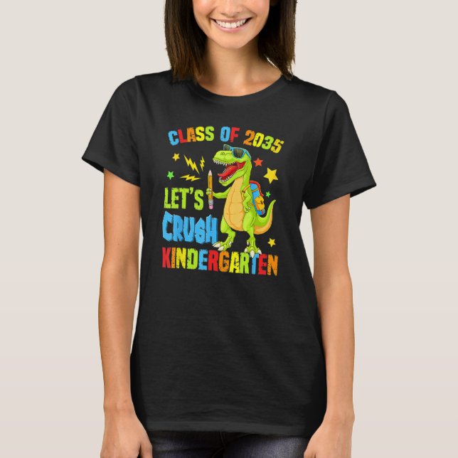 Class Of 2035 Let s Crush Kindergarten Back To Sch T Shirt (Framsida)