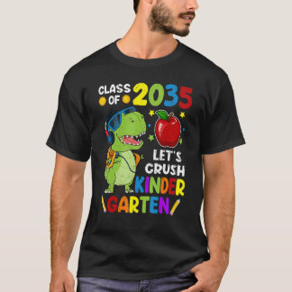 Class Of 2035 Let's Crush Kindergarten Back To Sch T Shirt