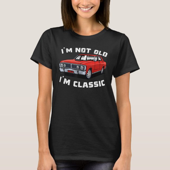 Classic Car Cool Graphic   I'm Not Old I'm Classic T Shirt (Framsida)